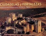 CIUDADELAS Y FORTALEZAS : NUESTRA HISTORIA VISTA DESDE CIELO | 9788497852609 | STIERLIN, HENRI | Librería Castillón - Comprar libros online Aragón, Barbastro