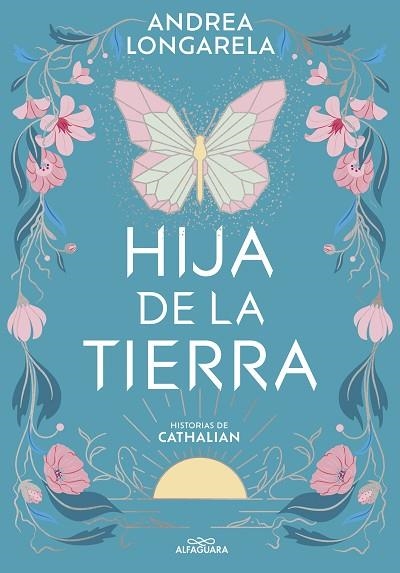 Hija de la tierra (Historias de Cathalian 1) | 9788419507402 | Andrea Longarela | Librería Castillón - Comprar libros online Aragón, Barbastro