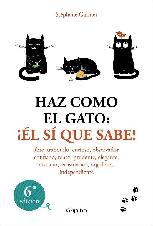 Haz como el gato: ¡Él sí que sabe! | 9788425367052 | Stéphane Garnier | Librería Castillón - Comprar libros online Aragón, Barbastro