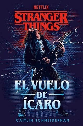 Stranger Things: El vuelo de Ícaro | 9788401024221 | Caitlin Schneiderhan | Librería Castillón - Comprar libros online Aragón, Barbastro