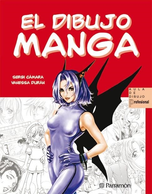 DIBUJO MANGA, EL | 9788434228849 | CAMARA, SERGI; DURAN, VANESSA | Librería Castillón - Comprar libros online Aragón, Barbastro