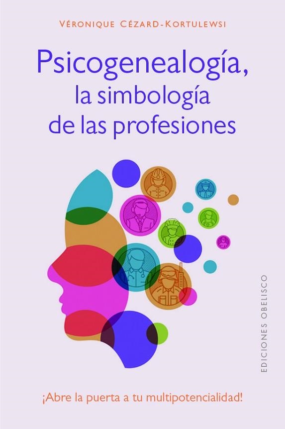 Psicogenealogía, la simbología de las profesiones | 9788411720694 | Cézard-Kortulewski, Véronique | Librería Castillón - Comprar libros online Aragón, Barbastro