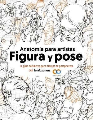 Anatomía para artistas. Figura y pose | 9788441548367 | Fox, Tom | Librería Castillón - Comprar libros online Aragón, Barbastro