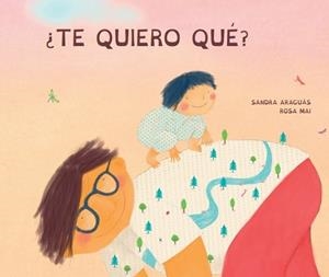 ¿Te quiero qué? | 9788412636420 | Araguás Pueyo, Sandra | Librería Castillón - Comprar libros online Aragón, Barbastro