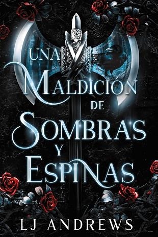 Una maldición de sombras y espinas | 9788419988027 | Andrews, LJ | Librería Castillón - Comprar libros online Aragón, Barbastro