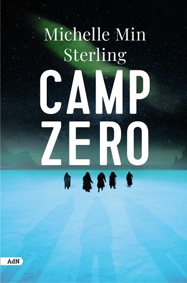 Camp Zero (AdN) | 9788411484237 | Sterling, Michelle Min | Librería Castillón - Comprar libros online Aragón, Barbastro