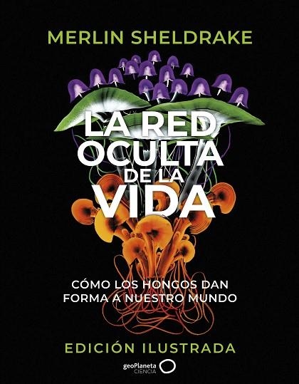 La red oculta de la vida (edición Ilustrada) | 9788408276692 | Sheldrake, Merlin | Librería Castillón - Comprar libros online Aragón, Barbastro