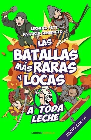 Las batallas más raras y locas | 9788448037925 | Lechero Fett/Benedicto, Patricia | Librería Castillón - Comprar libros online Aragón, Barbastro