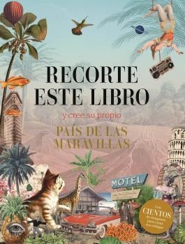 Recorte este libro y cree su propio País de las Maravillas | 9788419785374 | Varios autores | Librería Castillón - Comprar libros online Aragón, Barbastro