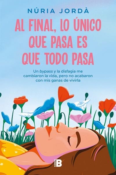 Al final, lo único que pasa es que todo pasa | 9788466676588 | Núria Jordà | Librería Castillón - Comprar libros online Aragón, Barbastro