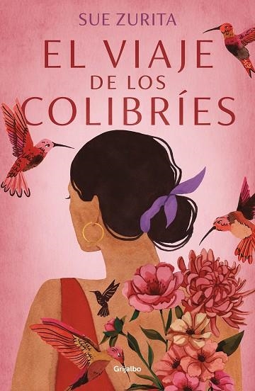 El viaje de los colibríes | 9788425359996 | Sue Zurita | Librería Castillón - Comprar libros online Aragón, Barbastro