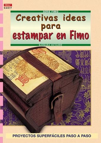 Serie Fimo nº 17. CREATIVAS IDEAS PARA ESTAMPAR EN FIMO | 9788496550353 | McGuire, Barbara | Librería Castillón - Comprar libros online Aragón, Barbastro