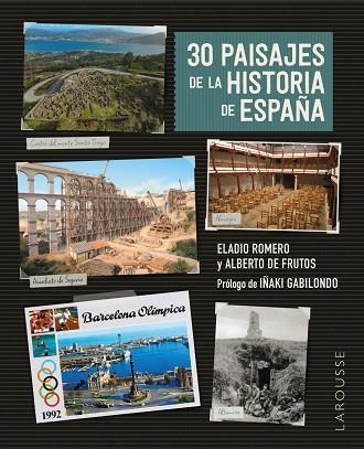 30 paisajes de la historia de España | 9788419739544 | Romero García, Eladio ; Frutos Dávalos, Alberto de | Librería Castillón - Comprar libros online Aragón, Barbastro