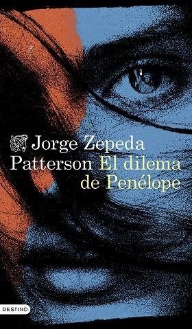 El dilema de Penélope | 9788423364022 | Zepeda Patterson, Jorge | Librería Castillón - Comprar libros online Aragón, Barbastro