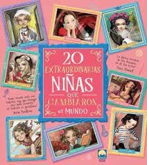 20 EXTRAORDINARIAS NIÑAS CAMBIARON MUNDO | 9788831281607 | Rosalba Troiano | Librería Castillón - Comprar libros online Aragón, Barbastro