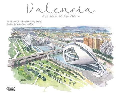 Valencia. Acuarelas de viaje | 9788491586746 | Cerezo Ortín, Zacarías ; Peiró Vallejo, Concha | Librería Castillón - Comprar libros online Aragón, Barbastro