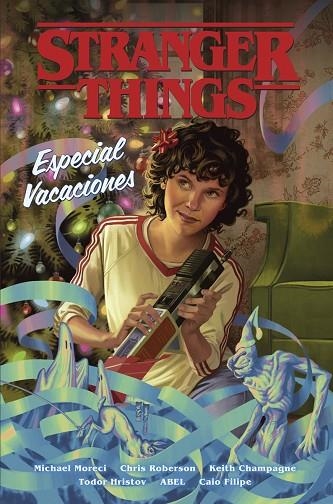 STRANGER THINGS: ESPECIAL VACACIONES | 9788467964561 | MORIECI, MICHAEL/ROBERSON, CHRIS;CHAMPAGNE, KEITH/HRISTOV, TODOR;ABEL/FILIPE, CAIO | Librería Castillón - Comprar libros online Aragón, Barbastro