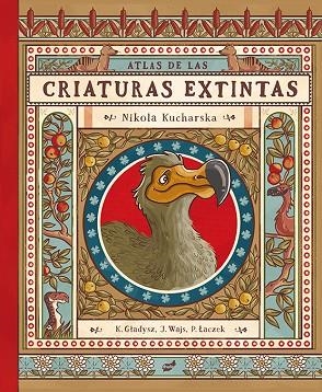 Atlas de las criaturas extintas | 9788416817870 | Gladysz, Katarzyna ; Wajs, Joanna ; Laczek, Pawel | Librería Castillón - Comprar libros online Aragón, Barbastro