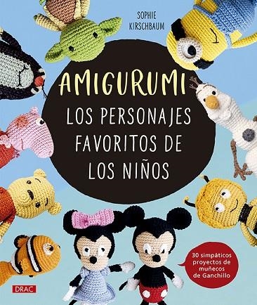 Amigurumi. Los personajes favoritos de los niños | 9788498747584 | Kirchbaum, Sophie | Librería Castillón - Comprar libros online Aragón, Barbastro