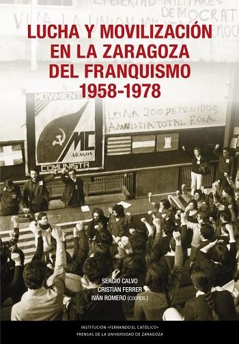 Lucha y movilización en la Zaragoza del franquismo, 1958-1978 | 9788413406619 | Calvo, Sergio ; Ferrer, Cristian  Romero, Iván | Librería Castillón - Comprar libros online Aragón, Barbastro