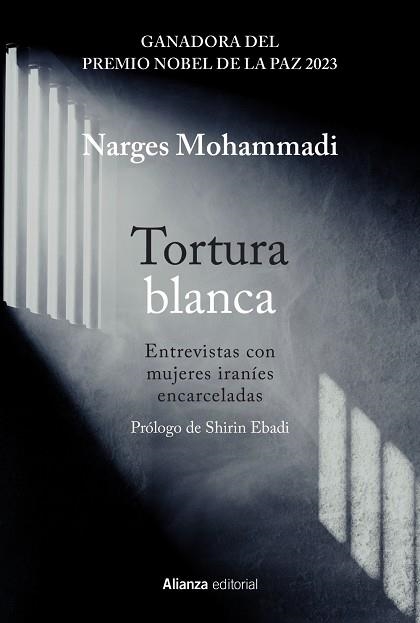 Tortura blanca. Entrevistas con mujeres iraníes encarceladas | 9788411485487 | Mohammadi, Narges | Librería Castillón - Comprar libros online Aragón, Barbastro