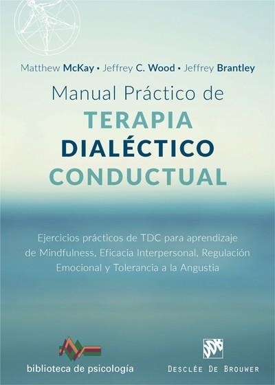 Manual práctico de Terapia Dialéctico Conductual. Ejercicios prácticos de TDC pa | 9788433029102 | Mckay, Matthew/Wood, Jeffrey C./Brantley, Jeffrey | Librería Castillón - Comprar libros online Aragón, Barbastro