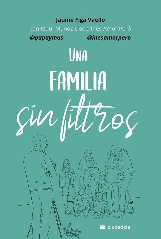 Una familia sin filtros | 9788415436720 | Figa Vaello, Jaume/Riqui Muñoz Llos/Inés Amor Peró | Librería Castillón - Comprar libros online Aragón, Barbastro