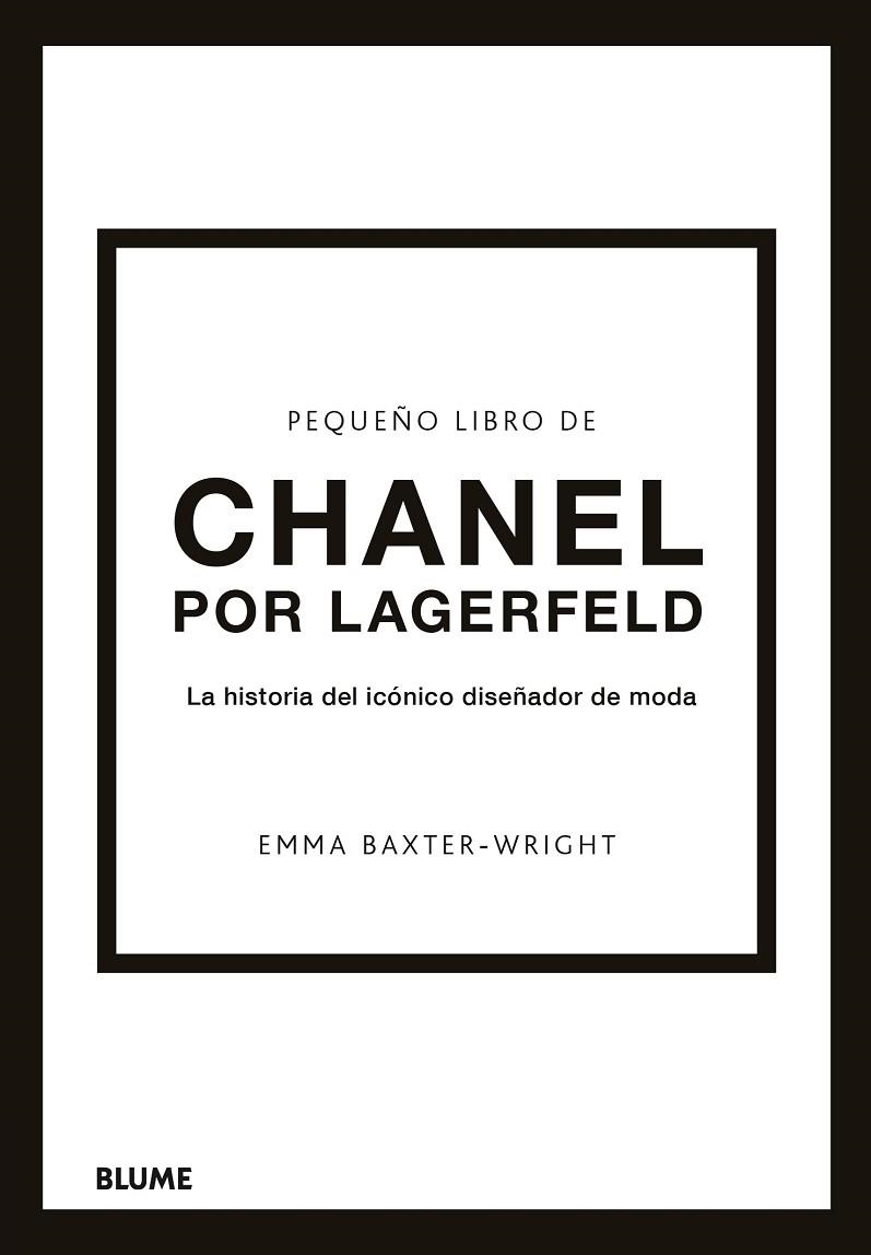 Pequeño libro de Chanel por Lagerfeld | 9788419785220 | Baxter-Wright, Emma | Librería Castillón - Comprar libros online Aragón, Barbastro