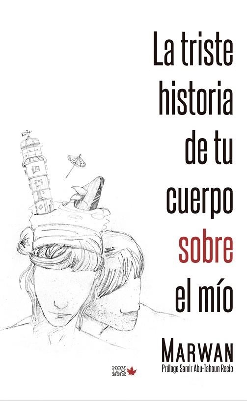 La triste historia de tu cuerpo sobre el mío | 9788494912108 | Abu-Tahoun Recio, Marwan | Librería Castillón - Comprar libros online Aragón, Barbastro