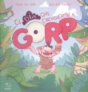 El día que encogieron a Gorp | 9788409546114 | Del Campo Aós, Amaia | Librería Castillón - Comprar libros online Aragón, Barbastro