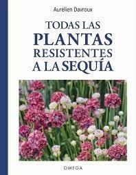 TODAS LAS PLANTAS RESISTENTES A LA SEQUÍA | 9788428217620 | DAVROUX, AURÉLIEN | Librería Castillón - Comprar libros online Aragón, Barbastro