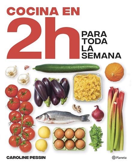 Cocina en 2 horas para toda la semana | 9788408269434 | Pessin, Caroline | Librería Castillón - Comprar libros online Aragón, Barbastro