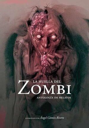 LA HUELLA DEL ZOMBI | 9788496235892 | GOMEZ RIVERO, ANGEL | Librería Castillón - Comprar libros online Aragón, Barbastro