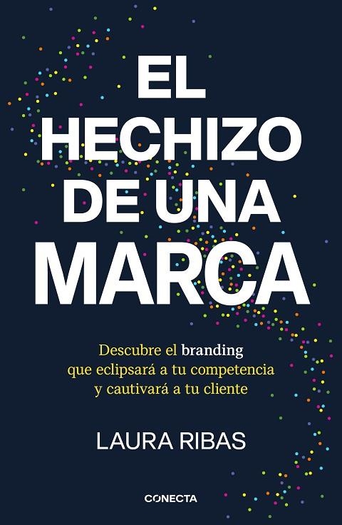 El hechizo de una marca | 9788418053115 | Laura Ribas | Librería Castillón - Comprar libros online Aragón, Barbastro