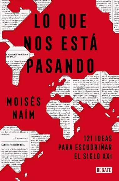 Lo que nos está pasando | 9788419642707 | Moisés Naím | Librería Castillón - Comprar libros online Aragón, Barbastro