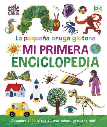 La pequeña oruga glotona. Mi primera enciclopedia | 9780241654927 | Eric Carle | Librería Castillón - Comprar libros online Aragón, Barbastro