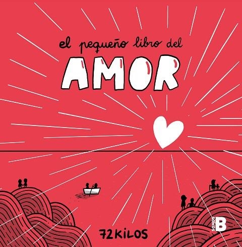 El pequeño libro del amor | 9788466677387 | 72 Kilos | Librería Castillón - Comprar libros online Aragón, Barbastro