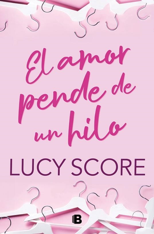 El amor pende de un hilo | 9788466676731 | Lucy Score | Librería Castillón - Comprar libros online Aragón, Barbastro