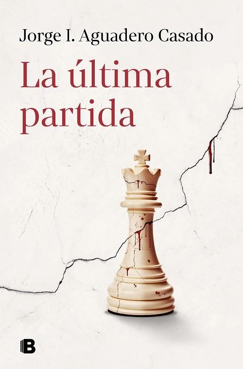 La última partida | 9788466676540 | Jorge I. Aguadero Casado | Librería Castillón - Comprar libros online Aragón, Barbastro