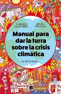 Manual para dar la turra sobre la crisis climática | 9788466669566 | Belén Hinojar Carmen Huidobro | Librería Castillón - Comprar libros online Aragón, Barbastro