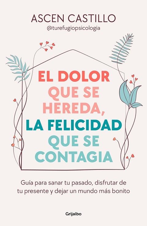 El dolor que se hereda, la felicidad que se contagia | 9788425365164 | Ascen Castillo | Librería Castillón - Comprar libros online Aragón, Barbastro