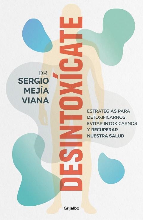 Desintoxícate | 9788425364853 | Dr. Sergio Mejía Viana | Librería Castillón - Comprar libros online Aragón, Barbastro