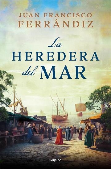 La heredera del mar | 9788425366871 | Juan Francisco Ferrándiz | Librería Castillón - Comprar libros online Aragón, Barbastro