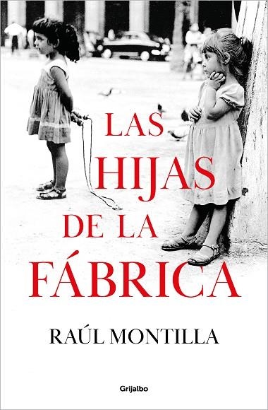 Las hijas de la fábrica | 9788425366918 | Raúl Montilla | Librería Castillón - Comprar libros online Aragón, Barbastro