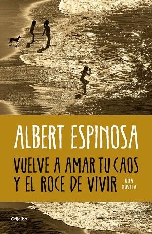 Vuelve a amar tu caos y el roce de vivir | 9788425365560 | Albert Espinosa | Librería Castillón - Comprar libros online Aragón, Barbastro