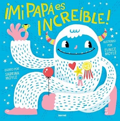 Mi papá es increíble | 9788427240964 | Sabrina Moyle Eunice Moyle | Librería Castillón - Comprar libros online Aragón, Barbastro