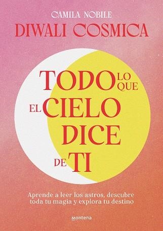 Todo lo que el cielo dice de ti | 9788419241733 | Camila Nobile (Diwali Cósmica) | Librería Castillón - Comprar libros online Aragón, Barbastro