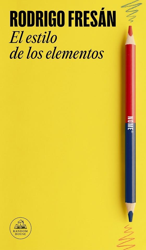 El estilo de los elementos | 9788439742975 | Rodrigo Fresán | Librería Castillón - Comprar libros online Aragón, Barbastro