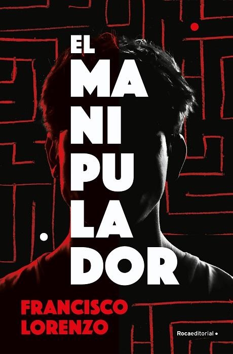 El manipulador | 9788419743985 | Francisco Lorenzo | Librería Castillón - Comprar libros online Aragón, Barbastro