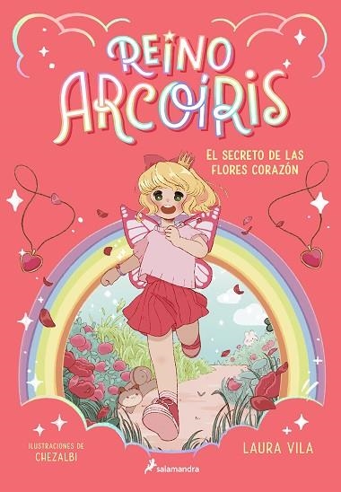 El secreto de las flores corazón (Reino Arcoíris  1) | 9788419275653 | Laura Vila | Librería Castillón - Comprar libros online Aragón, Barbastro